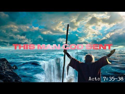 This Man God Sent - Acts 7:35-38; Pastor Jared Leversee  11-10-21