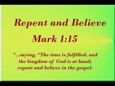 Believe in the Gospel then repent: Jesus in Mark 1:15