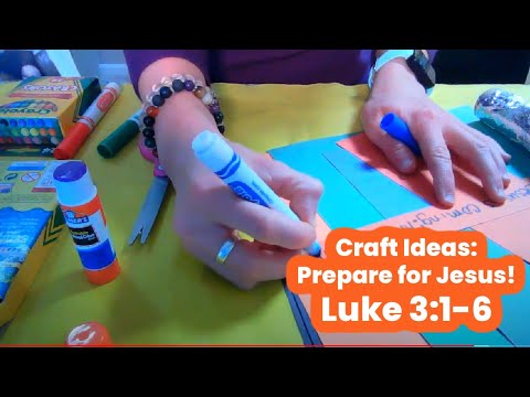 Craft Ideas: Prepare for Jesus! Luke 3:1-6