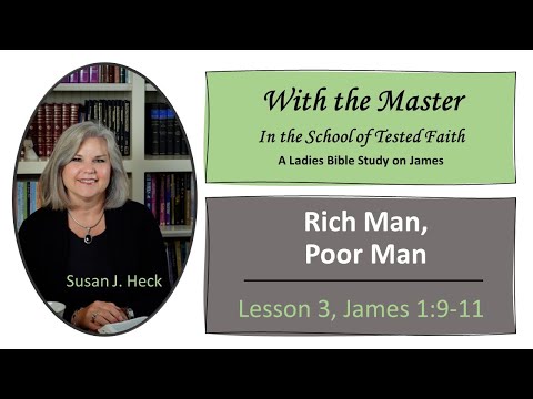 James Lesson 3 – Rich Man, Poor Man, James 1:9-11