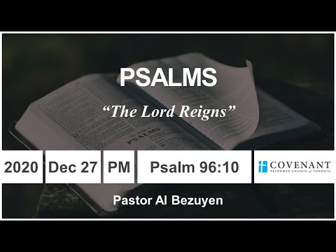 Psalm 96: 10 "The Lord Reigns!"