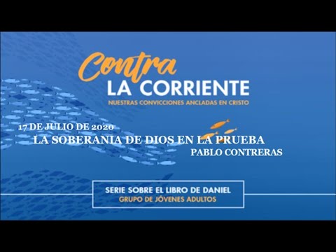Contra la Corriente [06] | La Soberanía de Dios en la Prueba [Daniel 1: 18-21]