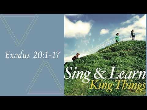 Sing along with "King Things" Sing & Learn Exodus 20:1-17 KJV