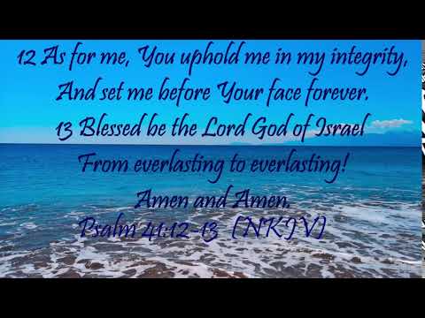 Psalm 41:12-13 (NKJV)