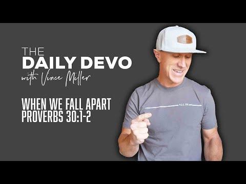 When We Fall Apart | Devotional | Proverbs 30:1-2