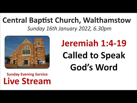 Jeremiah 1:4-19 Called to Speak God's Word 6.30pm service Sunday 16th January 2022
