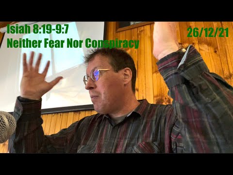 Isaiah 8:19-9:7 • Neither Fear Nor Conspiracy