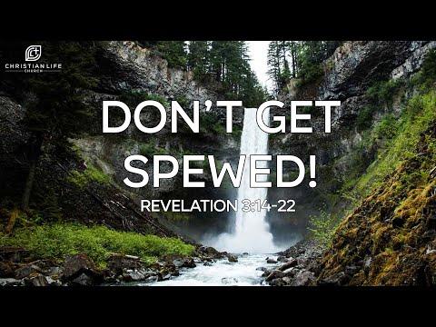 Don't Get Spewed - Revelation 3:14-22 (9-12-21)