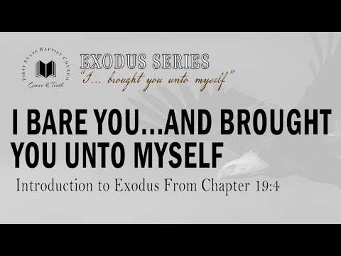 I Bare You And Brought You Unto Myself: Exodus 19:4