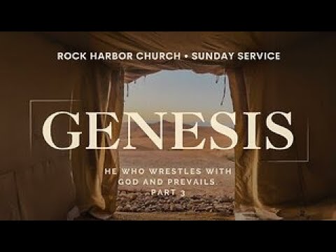 He Who Wrestles With God and Prevails - Part 3 | Genesis 32:22-32 | May 5, 2024