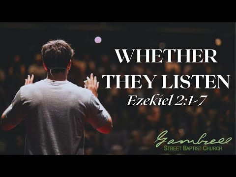 WHETHER THEY LISTEN - Ezekiel 2:1-7