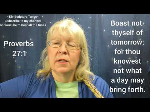 Kjv Scripture Tunes~ Proverbs 27:1