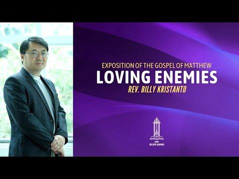 Rev. Billy Kristanto - Loving Enemies (Matthew 5:43-48) - GRII KG