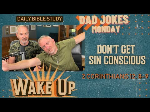WakeUp Daily Devotional | Don't Get Sin Conscious | 2 Corinthians 12: 8-9