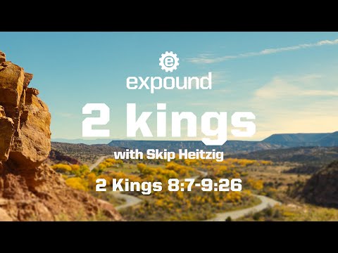 Wednesday 6:30 PM: 2 Kings 8:7-9:26 - Skip Heitzig