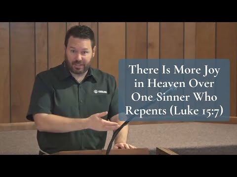 There Is Joy in Heaven over One Sinner Who Repents (Luke 15:8-10)