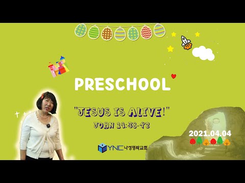 20210404 나성영락교회 Preschool "Jesus is Alive!“ John 19:38-42
