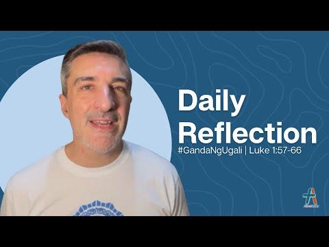 Daily Reflection | Luke 1:57-66 | #GandaNgUgali | December 23, 2022