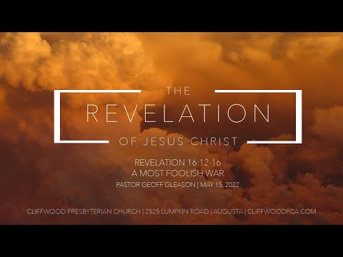 Revelation 16:12-16  "A Most Foolish Battle"