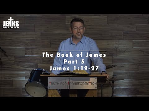 The Book of James (Part 5) | (James 1:19-27)