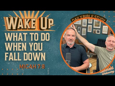 WakeUp Daily Devotional | What to do When You Fall Down | Micah 7:8