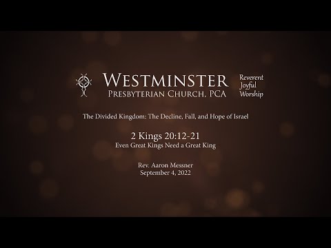 2 Kings 20:12-21 - Even Great Kings Need a Great King