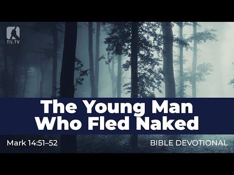 157. The Young Man Who Fled Naked – Mark 14:51–52