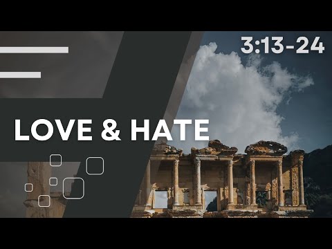 Love & Hate 9-11-2022 10AM 1st John 3:13-24 Pastor Albert Garcia