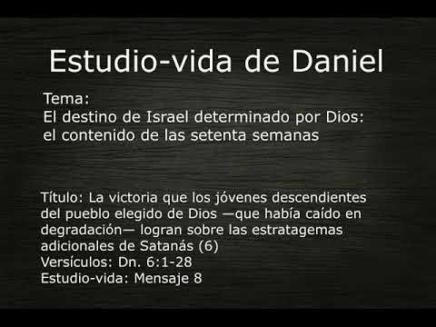8 - Daniel 6:1-28 (Estudio-vida de Daniel)