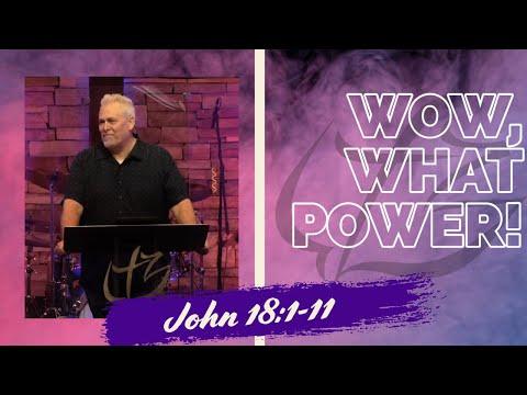 Wow, What Power! - John 18:1-11