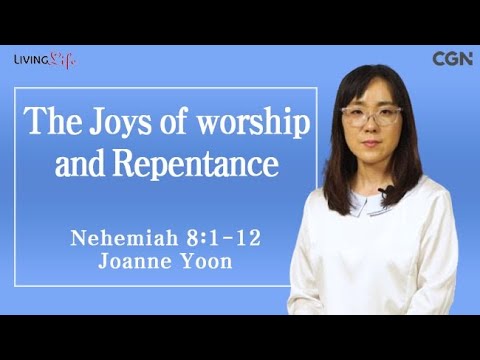 The Joys of Worship and Repentance (Nehemiah 8:1-12) Living Life 09/14 Daily Devotional Bible Study