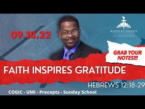 Faith inspires Gratitude, Hebrews 12:18-29, September 25, 2022, Sunday school lesson