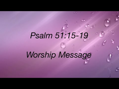 Worship Message / Psalm 51:15-19 (English) // By ! H.Talasila