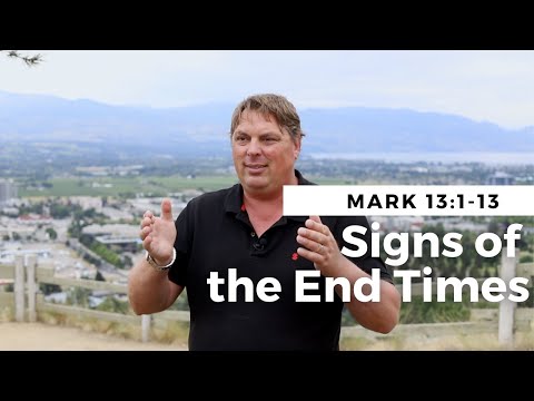 Signs of the End Times | Mark IT | Mark 13:1-13
