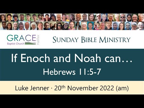 Hebrews 11:5-7 - GBC Bible Ministry from 20th November 2022 (am)
