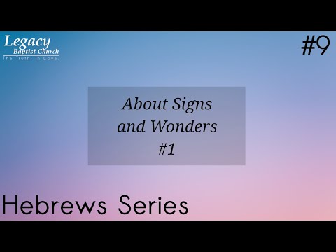 Hebrews 2:4 - About Signs and Wonders, Part 1