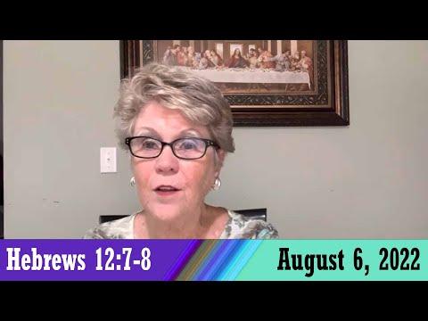 Daily Devotionals for August 6, 2022 - Hebrews 12:7-8 by Bonnie Jones