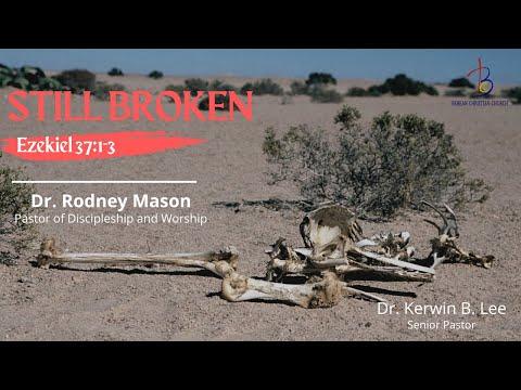 8/14/22   Still Broken  - Ezekiel 37:1-3 Dr. Rodney Mason