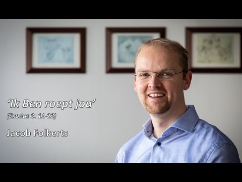 'Ik Ben roept jou' (Exodus 3: 11-22). Bemoedigingsmoment met Jacob Folkerts