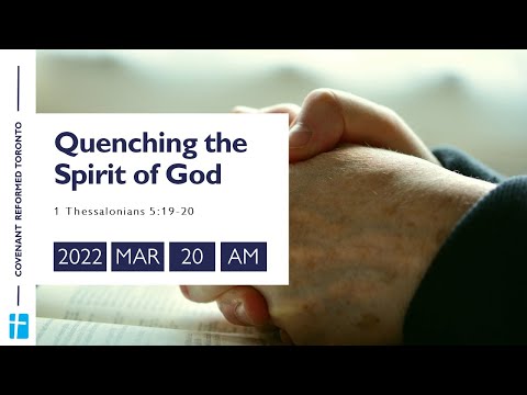 1 Thessalonians 5:19,20 "Quenching the Spirit of God"