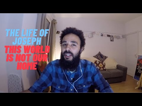 The Life of Joseph | Genesis 46:31-47:12 | This World is Not Our Home