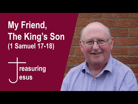 My Friend, the King's Son (1 Samuel 17:57 - 18:9)