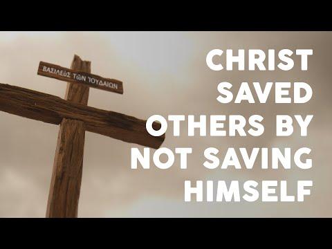 Good Friday - Christ Saved Others By Not Saving Himself - Luke 23:35-43