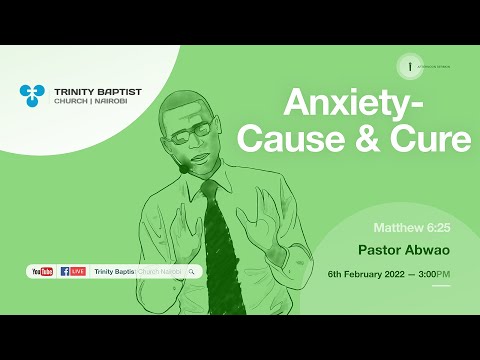 Evening Service | Anxiety - Cause & Cure | Matthew 6:25-31