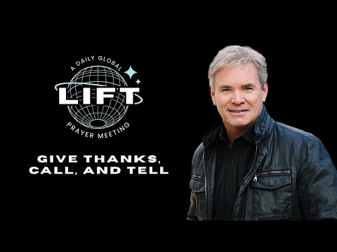 LIFT Daily Prayer: Give Thanks, Call, and Tell | November 25, 2025