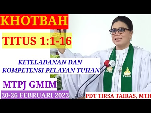 KHOTBAH TITUS 1:1-16//KHOTBAH MTPJ GMIM 20- 26 FEBRUARI//KETELADANAN DAN KOMPETENSI PELAYAN TUHAN