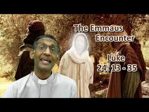 The Emmaus Encounter - Luke 24:13 -35