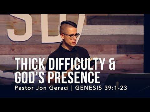 Genesis 39:1-23, Thick Difficulty &amp; God’s Presence