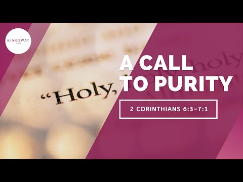 [05.09.21] The Call To Purity (2 Cor 6:3 - 7:1)