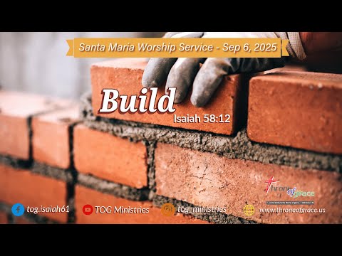Santa Maria || Sep 8, 2025 || Build || Isaiah 58:12